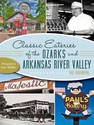 cover image of Classic Eateries of the Ozarks and Arkansas River Valley